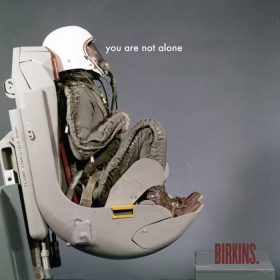 Birkins "You are not alone"
