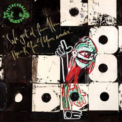 A Tribe Called Quest "We Got It From Here…Thank You 4 Your Service"
