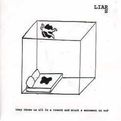 Liars-They-Threw-Us-All-In-A-Trench-And-Stuck-A-Monument-On-Top-comprar-vinilo