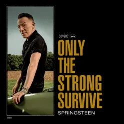 Bruce-Springsteen-only-the-strong-survive